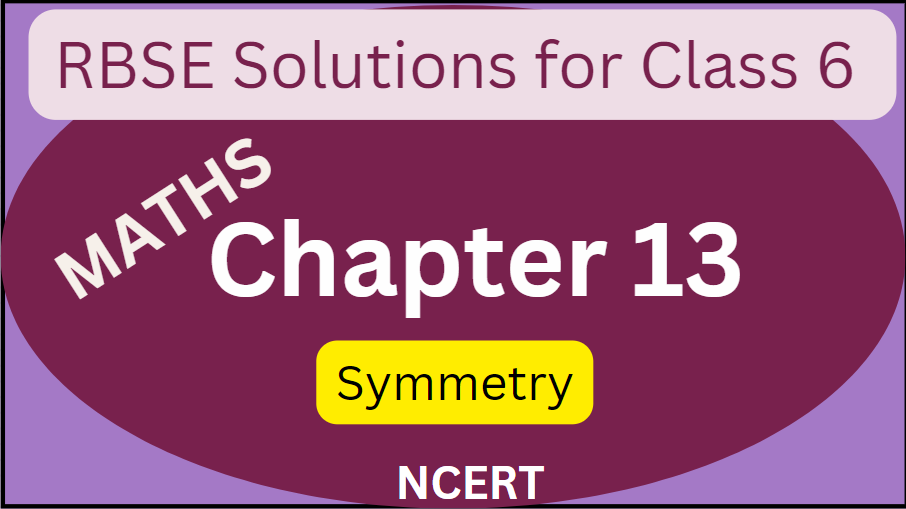 RBSE Solutions for Class 6 MATHS Chapter 13: Symmetry