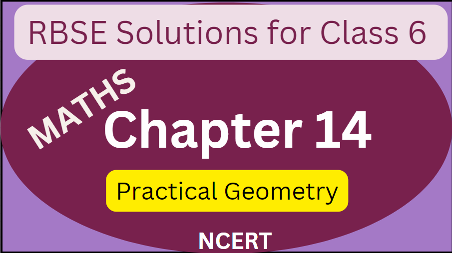 RBSE Solutions for Class 6 MATHS Chapter 14: Practical Geometry