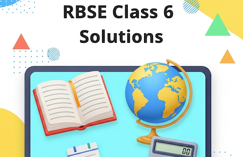 RBSE Class 6 NCERT Solutions - All Subjects in Hindi & English