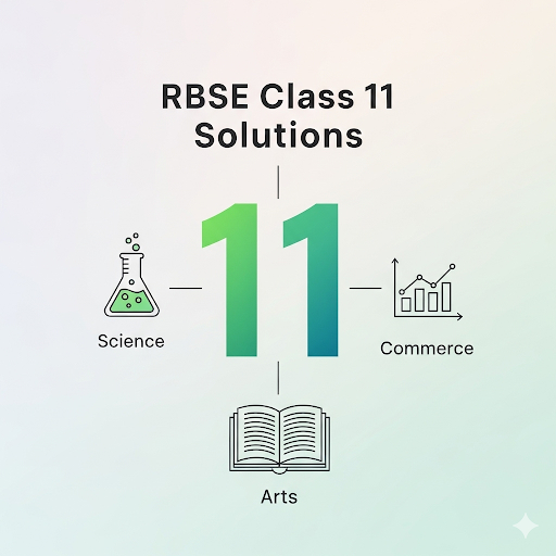 RBSE Class 11 Solutions - Free NCERT Solutions & Study Material