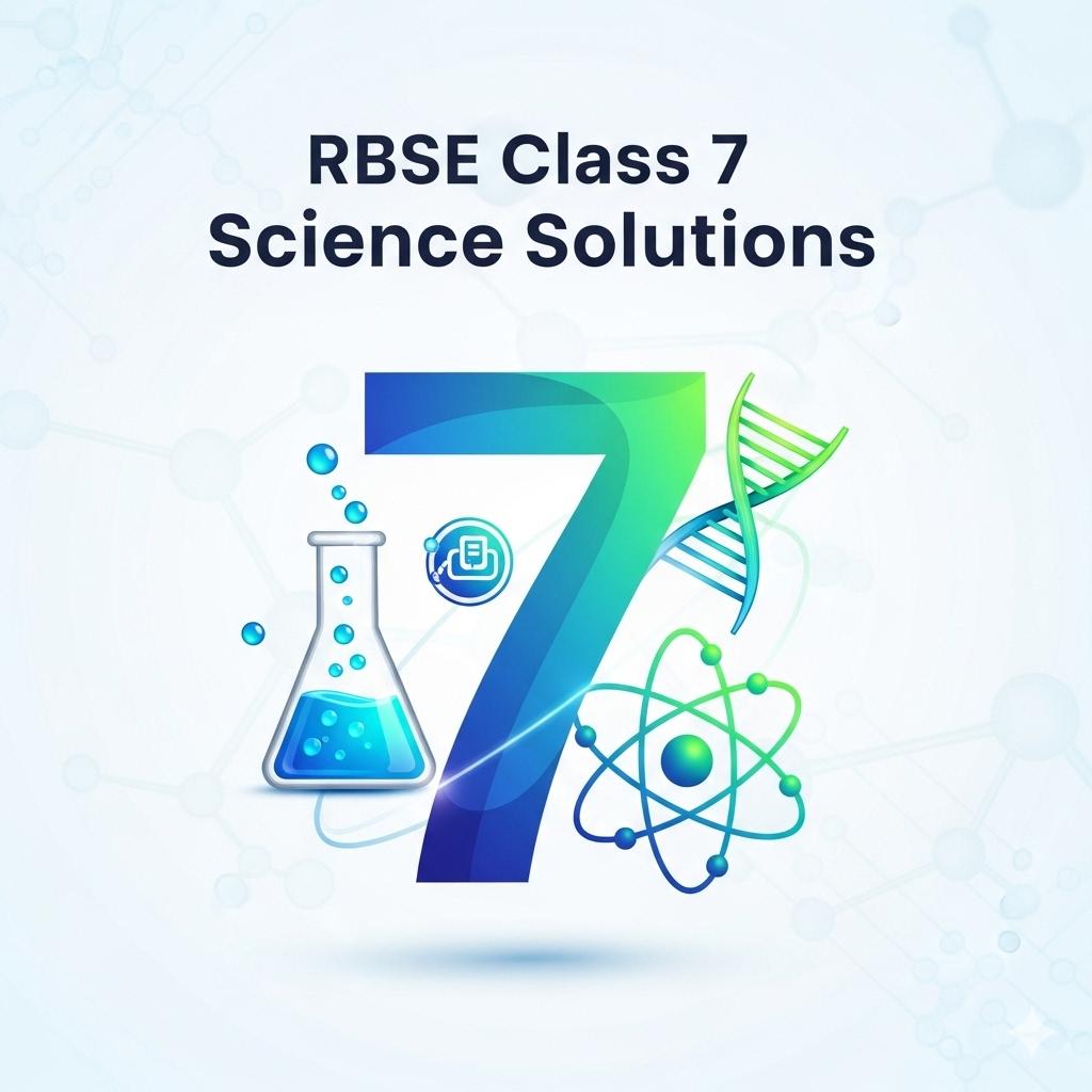 RBSE Class 7 Science Solutions | NCERT Science Solutions for Class 7 RBSE Class 7 Science Solutions | NCERT Science Solutions for Class 7