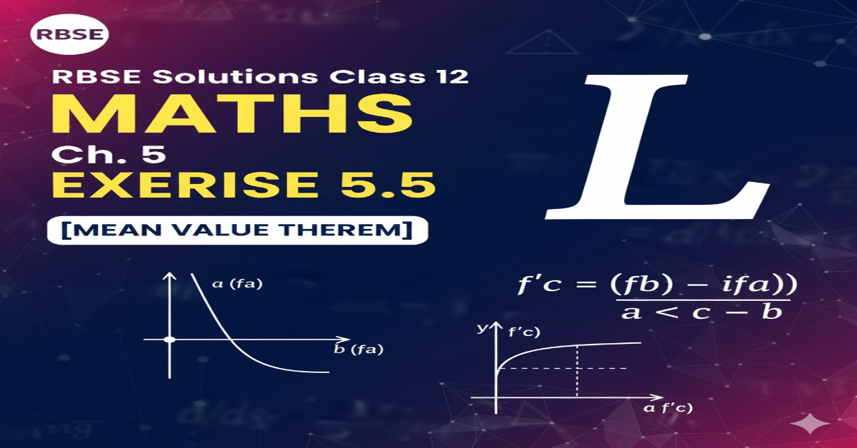 Rbse Solutions Class 12 Maths Chapter 5 Exercise 5.5