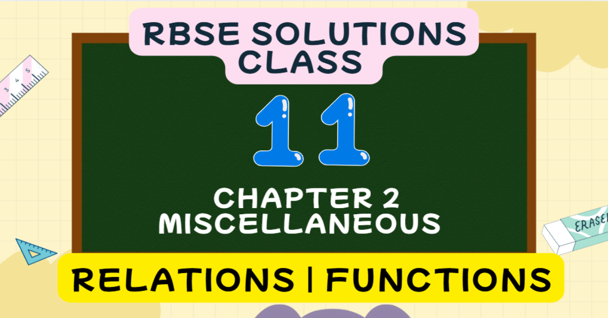 Rbse Solutions for Class 11 maths Chapter 2 Miscellaneous Exercise | Relations | Functions