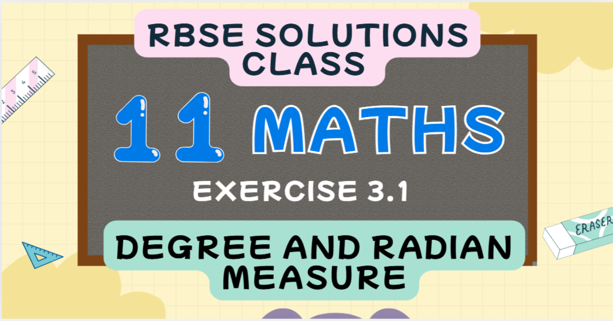 Rbse Solutions for Class 11 maths Chapter 3 Exercise 3.1| Degree and Radian Measure