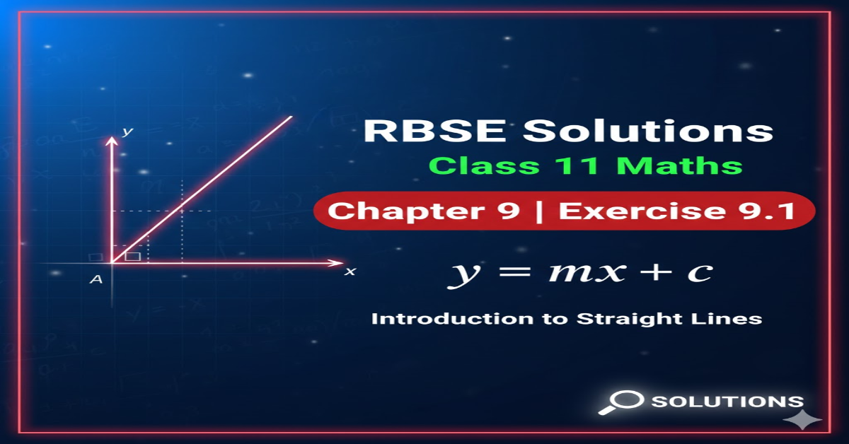 Rbse Solutions for Class 11 maths Chapter 9 Exercise 9.1 | Introduction to Straight Lines