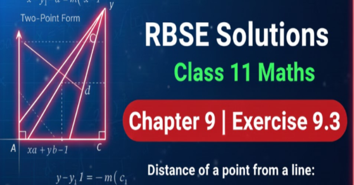 Rbse Solutions for Class 11 maths Chapter 9 Exercise 9.3 | Forms of a Line and Distances