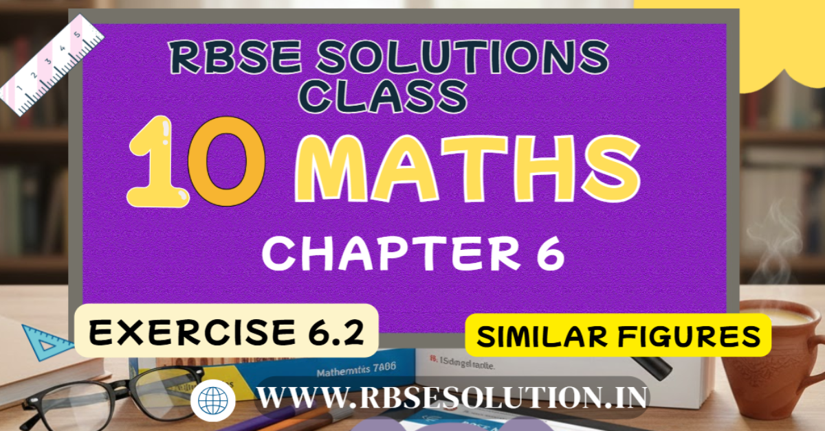 Rbse Solutions for Class 10 Maths Chapter 6 Exercise 6.2