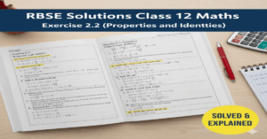 Rbse Solutions Class 12 Maths: Exercise 2.2 (Properties and Identities)
