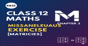 Rbse Solutions Class 12 Maths Chapter 3 Miscellaneous : Matrices