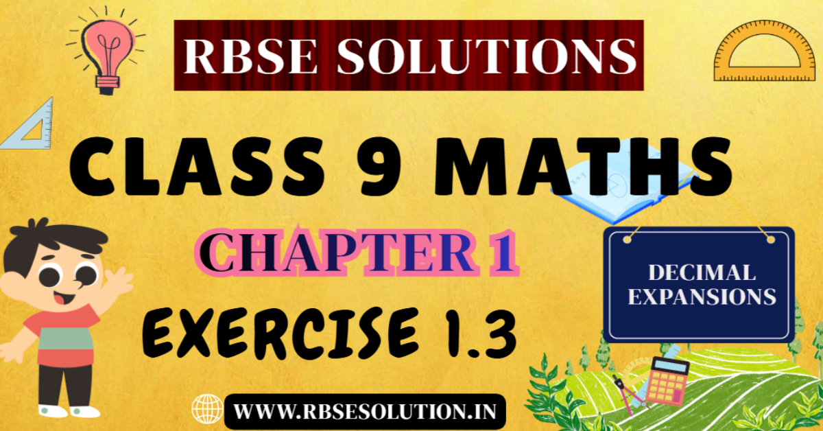 Rbse Solutions for Class 9 Maths Chapter 1 Exercise 1.3 | Decimal Expansions