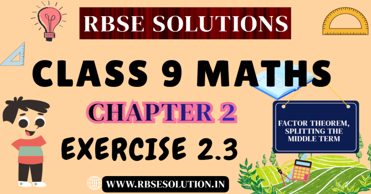 Rbse Solutions for Class 9 Maths Chapter 2 Exercise 2.3 |Factor Theorem, Splitting the Middle Term