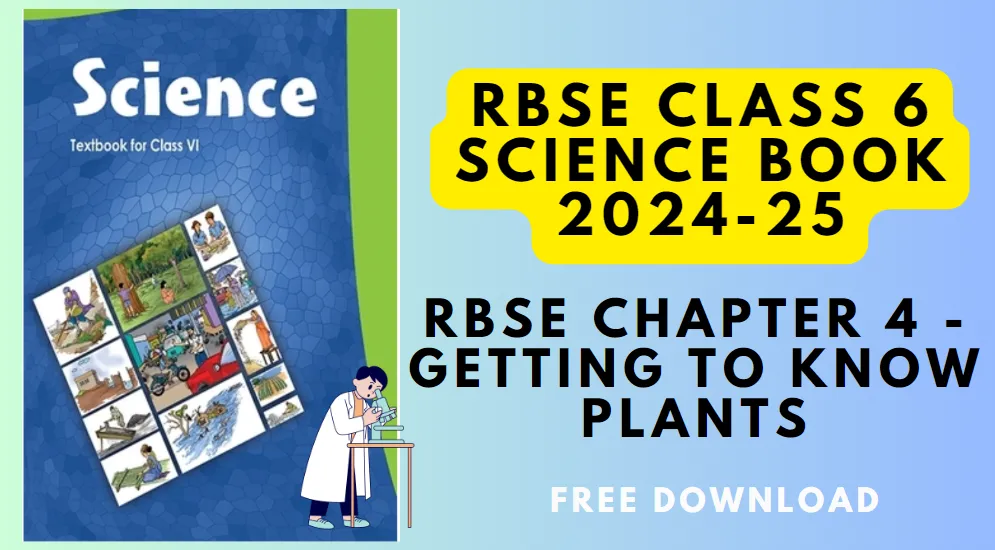 RBSE Class 6 Science Chapter 4 pdf: Getting to Know Plants – Detailed Explanation and Notes RBSE Class 6 Science Chapter 4 pdf: Getting to Know Plants – Detailed Explanation and Notes