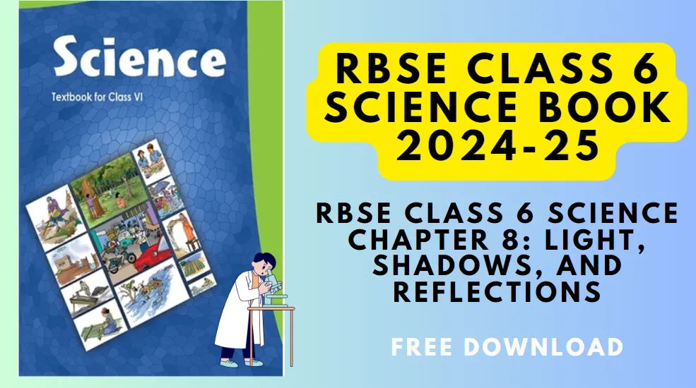 RBSE Class 6 Science Chapter 8: Light, Shadows, and Reflections - Complete Notes and PDF Download RBSE Class 6 Science Chapter 8: Light, Shadows, and Reflections - Complete Notes and PDF Download