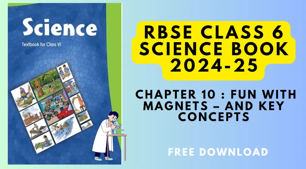 RBSE Class 6 Science Chapter 10 pdf : Fun with Magnets (चुम्बक के साथ मज़ा) RBSE Class 6 Science Chapter 10 pdf : Fun with Magnets (चुम्बक के साथ मज़ा)