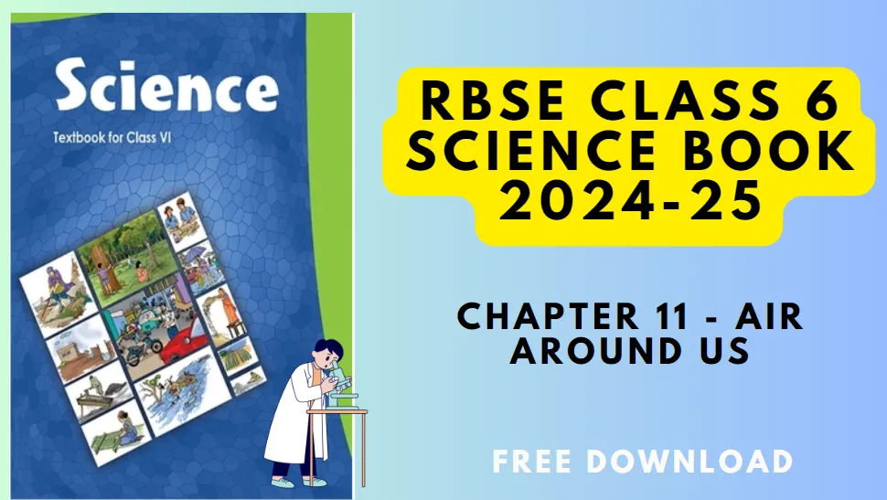 RBSE Class 6 Science Chapter 11 pdf: Air Around Us (हमारे चारों ओर हवा) RBSE Class 6 Science Chapter 11 pdf: Air Around Us (हमारे चारों ओर हवा)